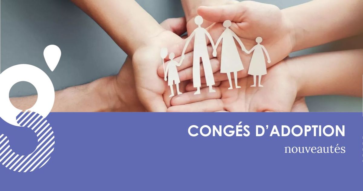 Congé d’adoption : nouveautés