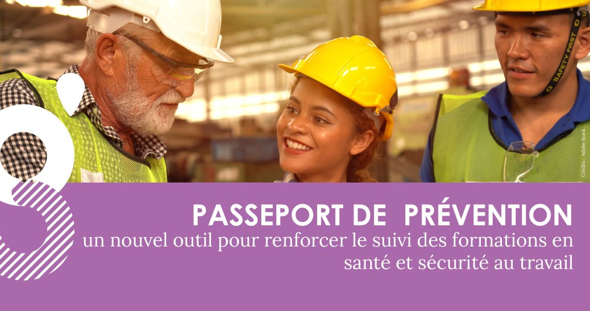 Passeport de prévention : un nouvel outil pour renforcer le suivi des formations en santé et sécurité au travail