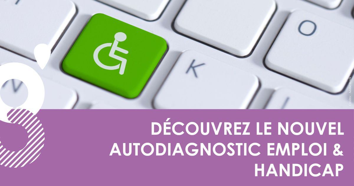 Découvrez le nouvel Autodiagnostic Emploi & Handicap