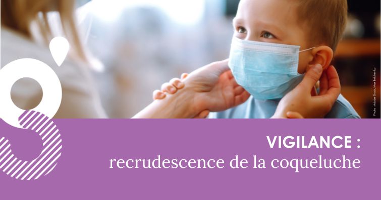 Vigilance : recrudescence de la coqueluche