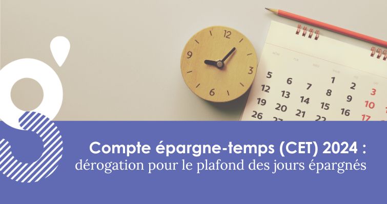 Dérogation pour le plafond des jours épargnés sur le CET en 2024