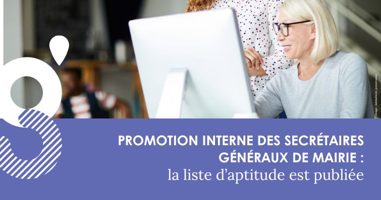Promotion interne dérogatoire au grade de rédacteur pour les secrétaires généraux de mairie : la liste d’aptitude est publiée