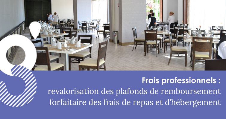 Revalorisation des plafonds de remboursement forfaitaire des frais de repas et d’hébergement