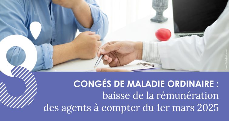 Baisse de la rémunération des agents en congés de maladie ordinaire à compter du 1er mars