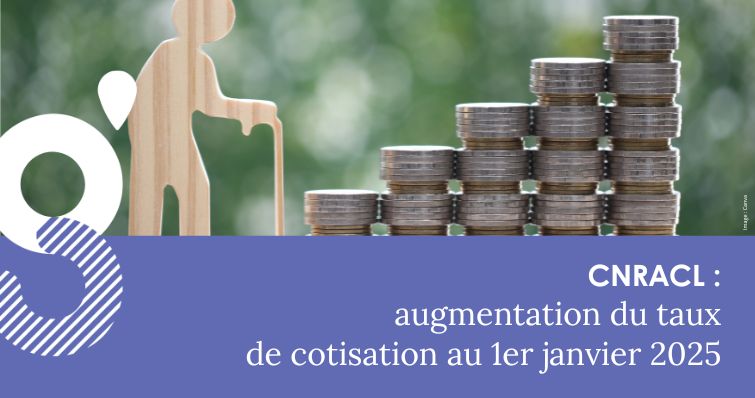 Augmentation du taux de la cotisation CNRACL au 1er janvier 2025