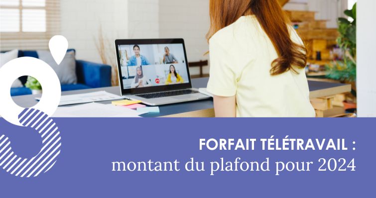 Forfait télétravail : montant du plafond pour 2024