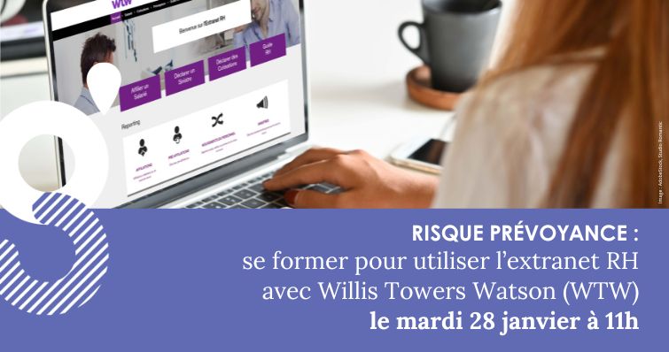 Risque prévoyance : formez-vous à l&rsquo;utilisation de l&rsquo;extranet RH avec Willis Towers Watson