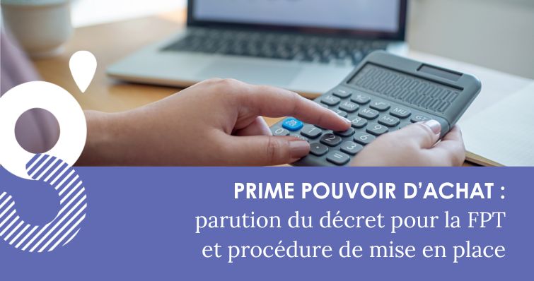 Prime de pouvoir d’achat exceptionnelle : le décret de la FPT est paru !