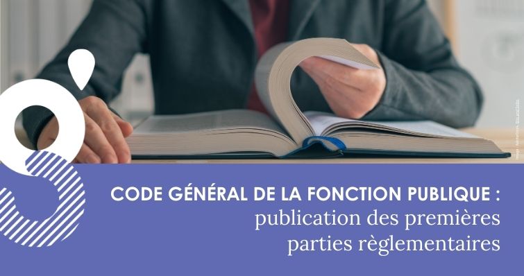 Publication des premières parties réglementaires du Code général de la fonction publique