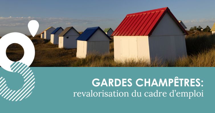 Gardes champêtres : revalorisation du cadre d’emploi