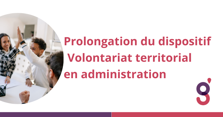 Prolongation du dispositif du Volontariat territorial en administration (VTA)