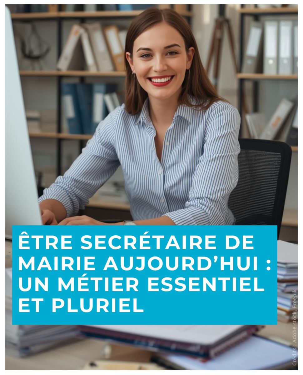 Être secrétaire de mairie aujourd’hui : un métier essentiel et pluriel